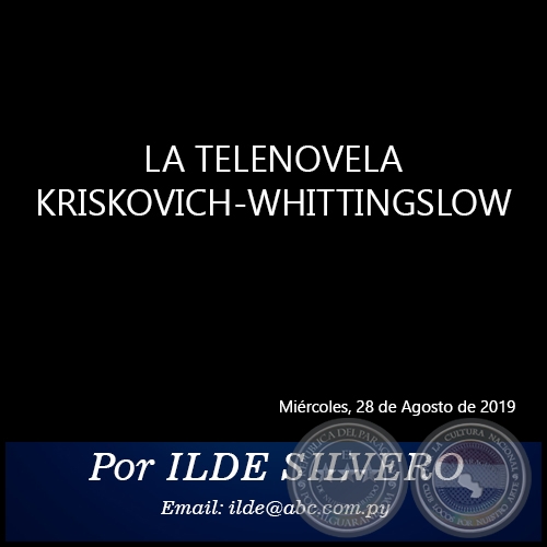 LA TELENOVELA KRISKOVICH-WHITTINGSLOW - Por ILDE SILVERO - Miércoles, 28 de Agosto de 2019